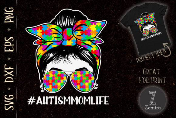 Autism Mom Life Messy Bun Sunglasses Graphics & T-Shirt Designs