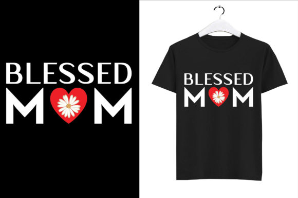Blessed Mom T-shirt Graphics and Print Templates