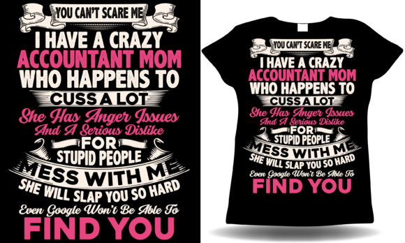Crazy Accountant Mom: Graphics for T-Shirt Designs