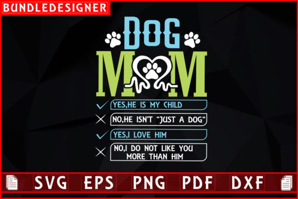 Dog Mom Yes He is My Child: Graphics & Print Templates