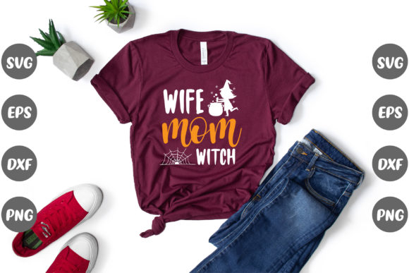 Halloween Day, Wife Mom Witch: Graphics & T-Shirt Designs