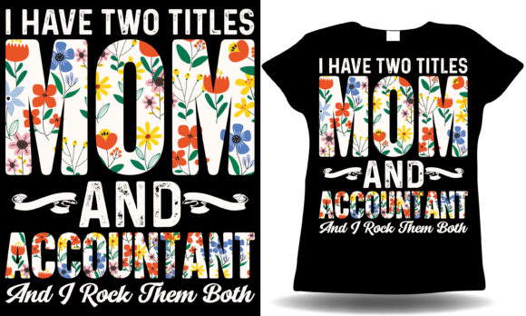 Mom Accountant T-shirt: Graphics for T-Shirt Designs