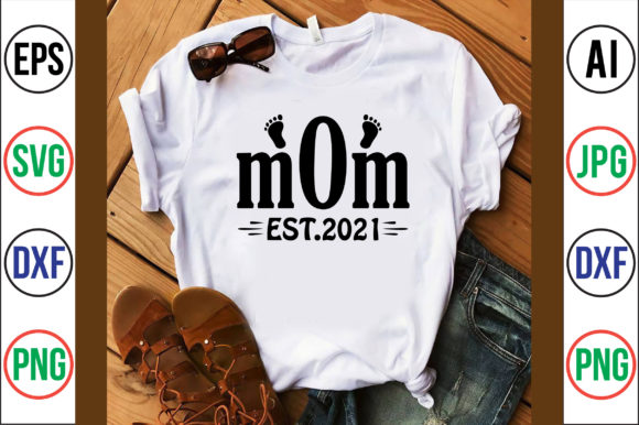 Mom Est.2021 Graphics for T-Shirt Designs