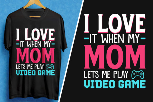 Mom Let's Me Play Video Game T-Shirt: A Designer's Review