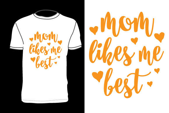 Mom Likes Me Best Graphics and Print Templates