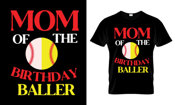 Mom of the Birthday Baller T-Shirt: Graphics & Print Templates