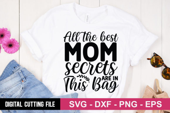 Mom Secrets Bag: Graphics for T-Shirt Designs