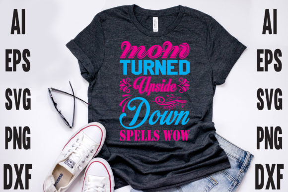 Mom Turned Upside Down Spells: Graphics & Print Templates