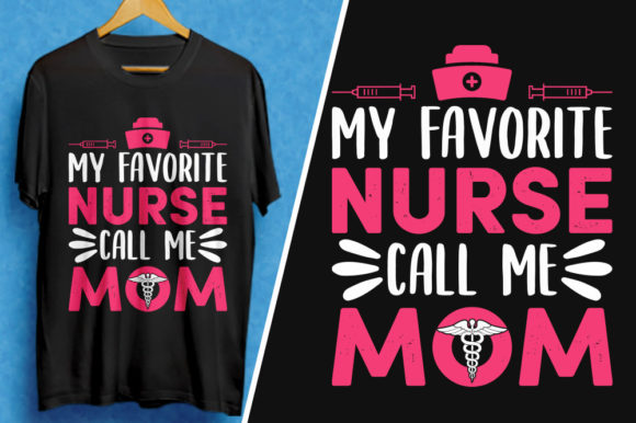 My Favorite Nurse Call Me Mom T-Shirt Graphics Review