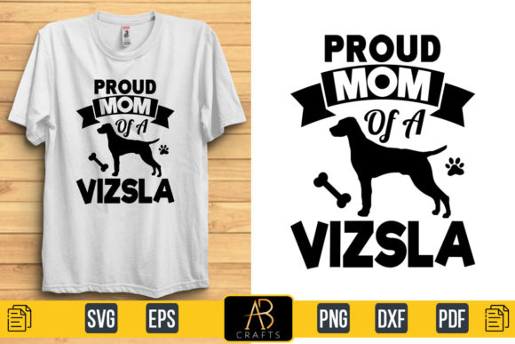 Proud Mom Vizsla Quote: Graphics & Print Templates