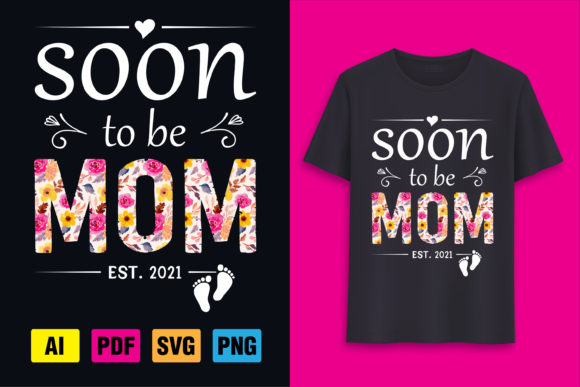 Soon to Be Mom: Graphics for T-Shirt Designs
