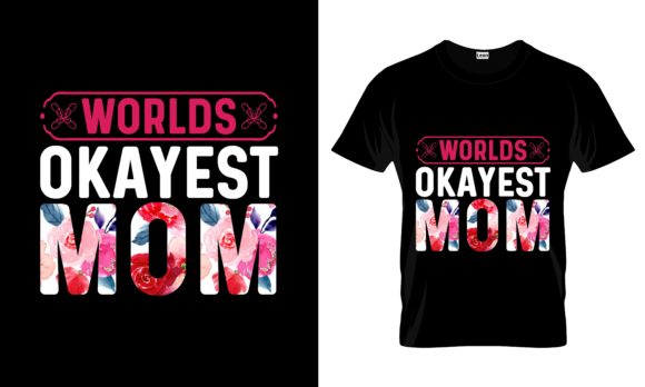 Worlds Okayest Mom Mother’s Day Tshirt Graphics and Print Templates