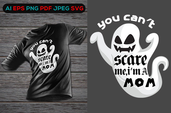 You Can't Scare Me, I'm a Mom: Graphics & Print Templates
